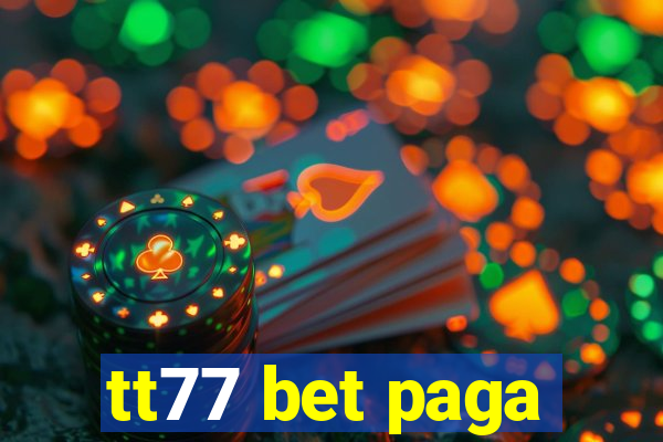 tt77 bet paga
